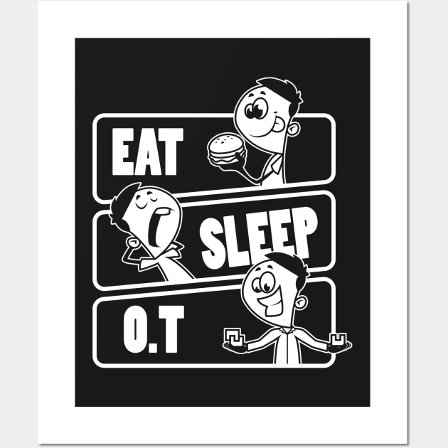 Eat Sleep OT - Occupational Therapy Therapist Month Gift product Wall Art by theodoros20